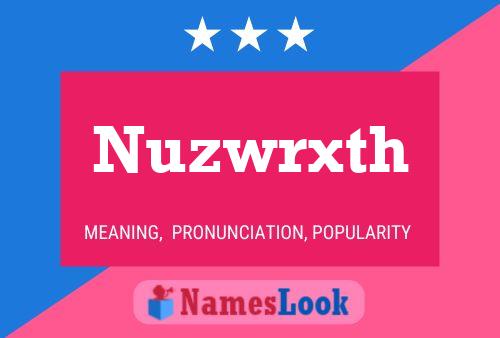 Nuzwrxth 名字海报