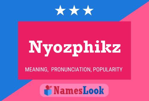 Nyozphikz 名字海报