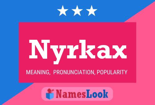 Nyrkax 名字海报