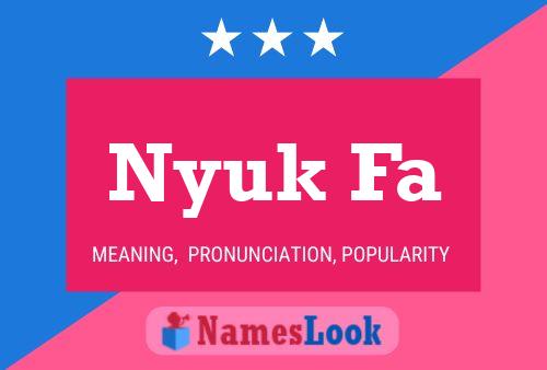 Nyuk Fa 名字海报