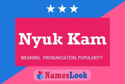 Nyuk Kam 名字海报