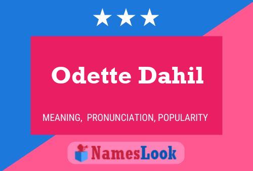 Odette Dahil 名字海报