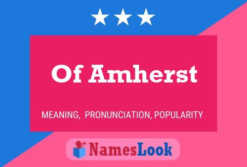 Of Amherst 名字海报