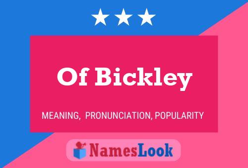 Of Bickley 名字海报