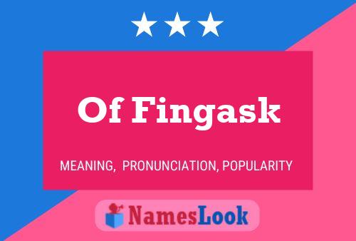 Of Fingask 名字海报