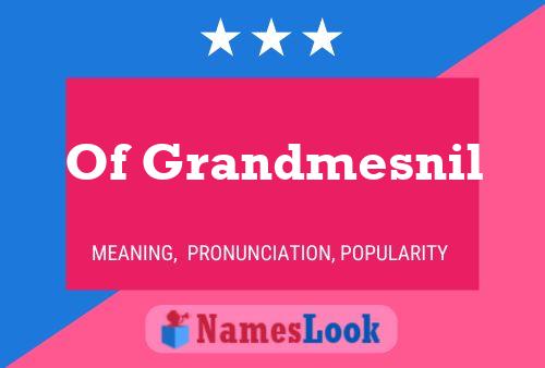 Of Grandmesnil 名字海报