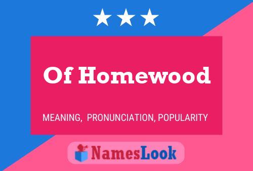 Of Homewood 名字海报