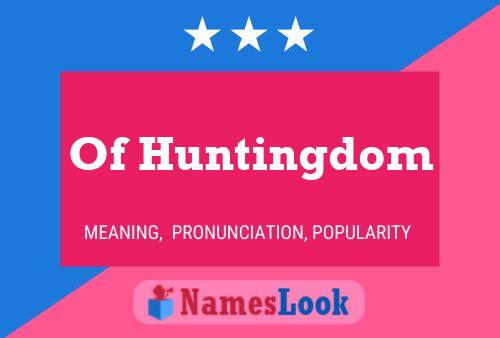 Of Huntingdom 名字海报