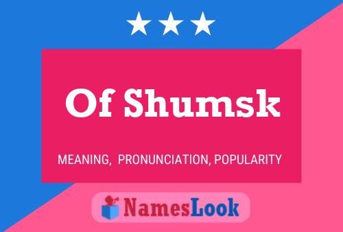 Of Shumsk 名字海报