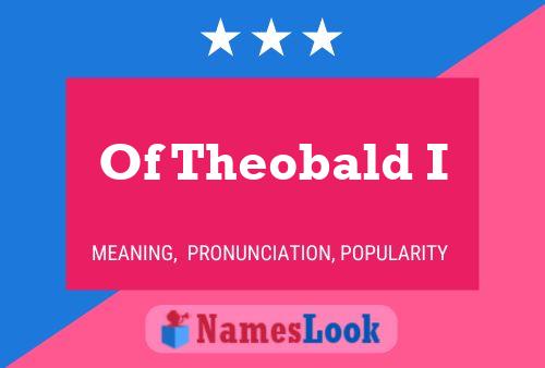 Of Theobald I 名字海报