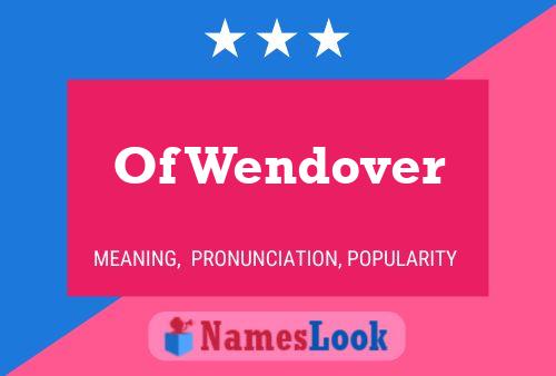 Of Wendover 名字海报