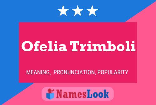 Ofelia Trimboli 名字海报