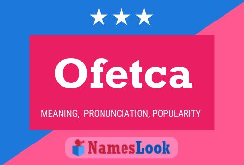 Ofetca 名字海报