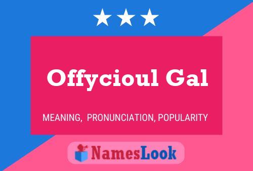 Offycioul Gal 名字海报