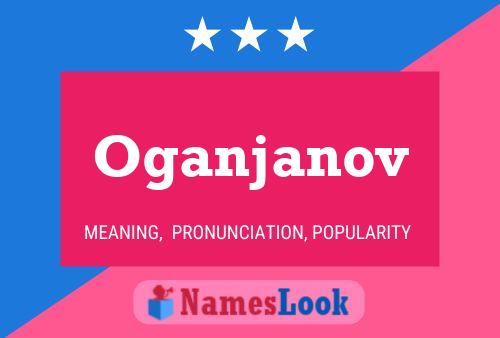 Oganjanov 名字海报