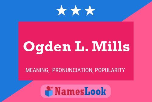 Ogden L. Mills 名字海报