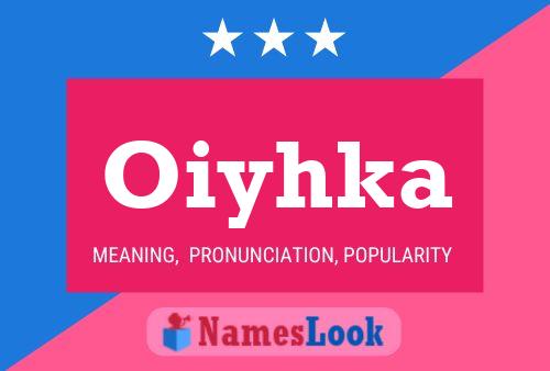 Oiyhka 名字海报