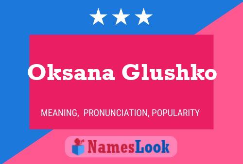 Oksana Glushko 名字海报