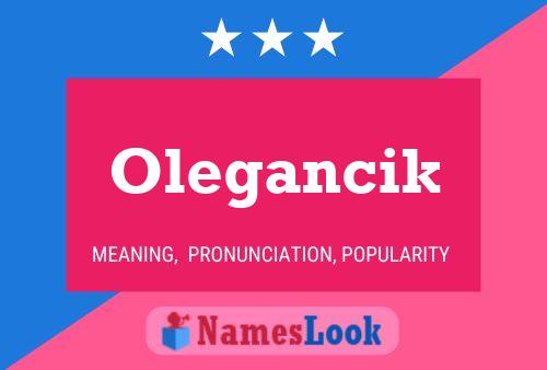 Olegancik 名字海报