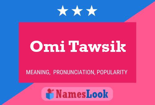 Omi Tawsik 名字海报