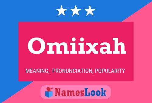 Omiixah 名字海报