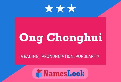 Ong Chonghui 名字海报