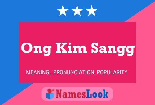 Ong Kim Sangg 名字海报