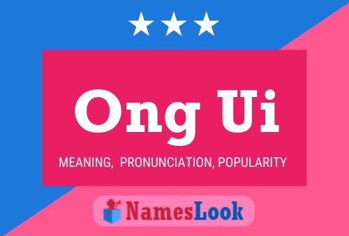 Ong Ui 名字海报