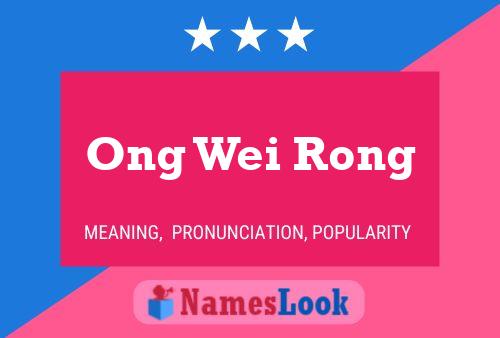 Ong Wei Rong 名字海报