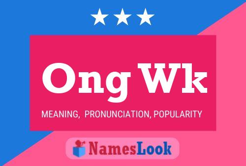 Ong Wk 名字海报