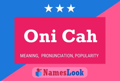 Oni Cah 名字海报