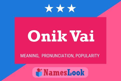 Onik Vai 名字海报