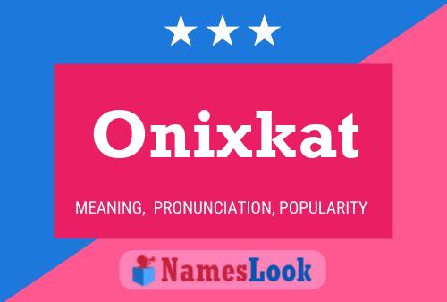 Onixkat 名字海报