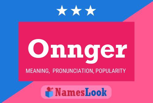 Onnger 名字海报