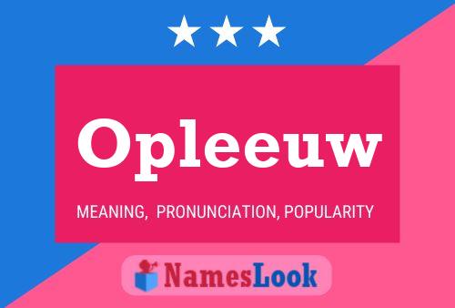 Opleeuw 名字海报