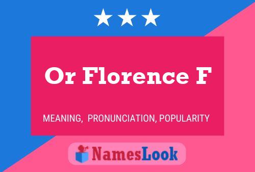 Or Florence F 名字海报