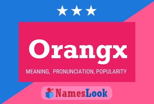 Orangx 名字海报