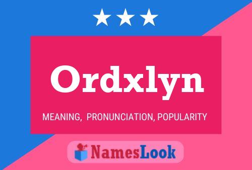 Ordxlyn 名字海报