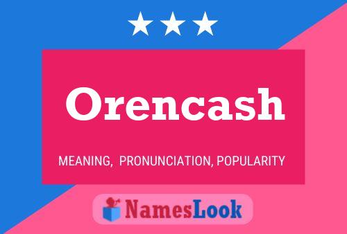 Orencash 名字海报