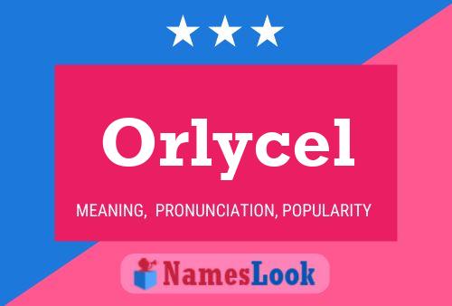 Orlycel 名字海报