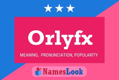 Orlyfx 名字海报