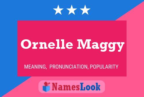 Ornelle Maggy 名字海报