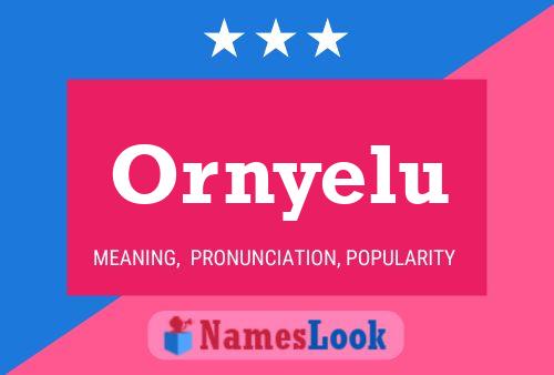 Ornyelu 名字海报