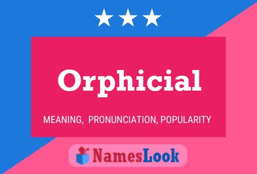 Orphicial 名字海报