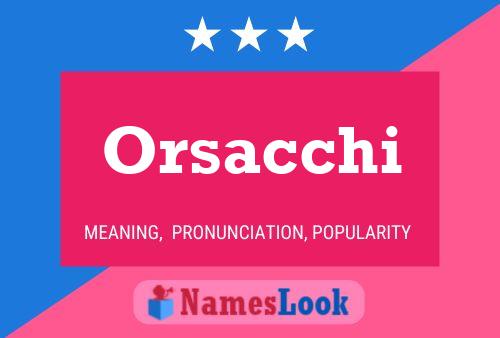 Orsacchi 名字海报