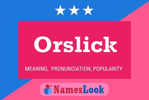 Orslick 名字海报