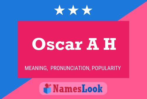 Oscar A H 名字海报