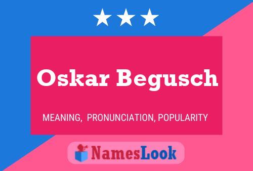 Oskar Begusch 名字海报