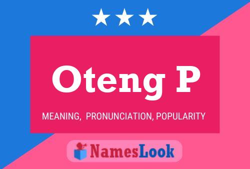 Oteng P 名字海报