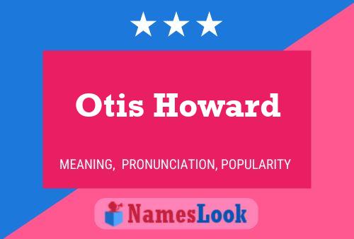 Otis Howard 名字海报